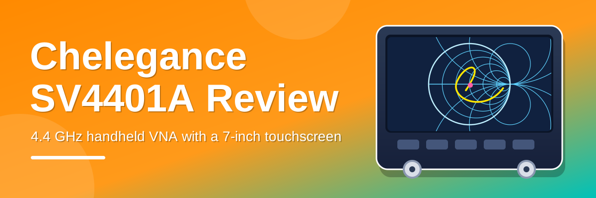 Chelegance SV4401A Review: A 4.4 GHz Handheld VNA With a 7-Inch Touchscreen